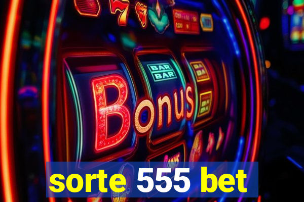 sorte 555 bet